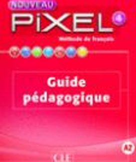 PIXEL 4 GUIDE PEDAGOGIQUE 2ND ED