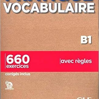 PRATIQUE VOCABULAIRE B1 650 EXERCICES (+ CORRIGES)