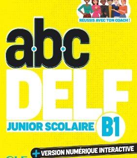 ABC DELF JUNIOR SCOLAIRE B1 (+ VERSION NUMÉRIQUE) 3RD ED
