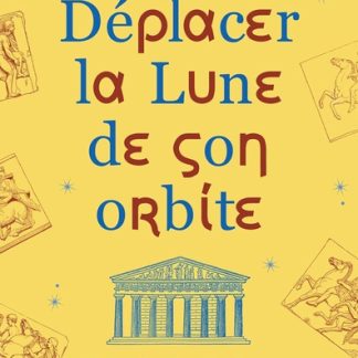 DÉPLACER LA LUNE DE SON ORBITE