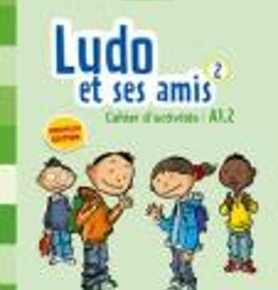 LUDO ET SES AMIS 2 A1.2 CAHIER N/E