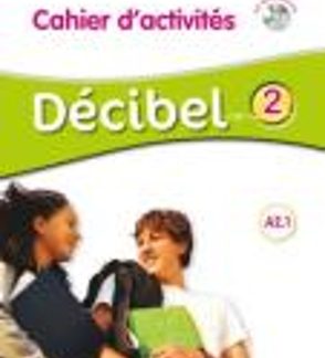 DECIBEL 2 A2.1 CAHIER (+ CD)