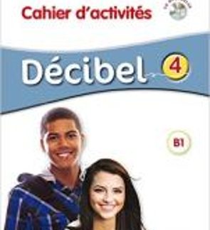 DECIBEL 4 B1.1 CAHIER (+ CD)