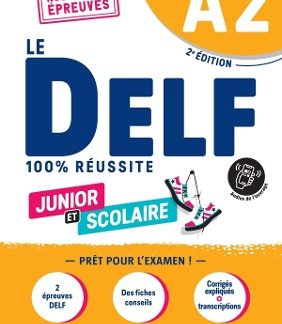 LE DELF JUNIOR ET SCOLAIRE 100% REUSSITE A2 (+DIDIERFLE.APP)ED.2022