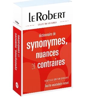 DICTIONNAIRE DE SYNONYMES, NUANCES ET CONTRAIRES