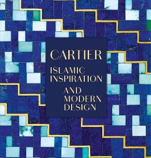 CARTIER: ISLAMIC INSPIRATION AND MODERN DESIGN HC