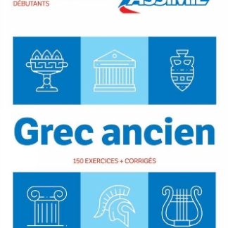 GREC ANCIEN - LES CAHIERS D'EXERCICES - 150 EXERCICES + CORRIGES DEBUTANTS