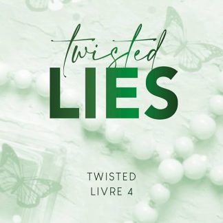 TWISTED LIES - TOME 04 - EN FRANÇAIS
