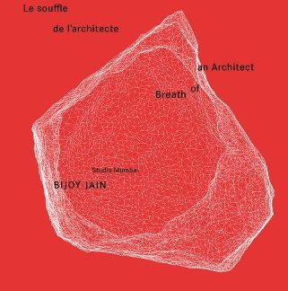 BIJOY JAIN / STUDIO MUMBAI: BREATH OF AN ARCHITECT HC