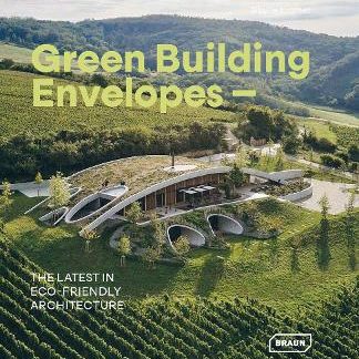 GREEN BUILDING ENVELOPES: THE LATEST IN ECO-FRIENDLY ARCHITECTURE HC