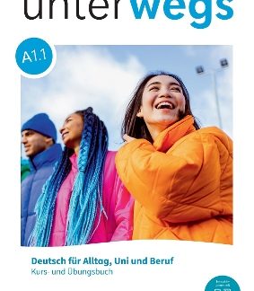 UNDERWEGS A1.1 KURS - UND ÜBUNGSBUCH