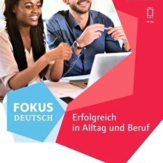 FOKUS DEUTSCH-ERFOLGREICH IN ALLTAG UND BERUF C1