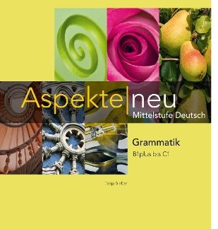 ASPEKTE NEU GRAMMATIK B1 PLUS - C1