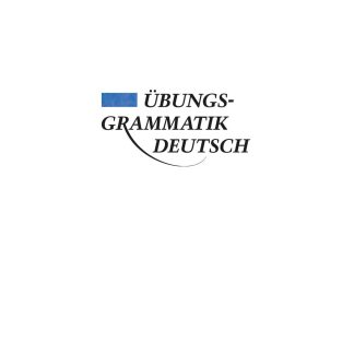 UEBUNGSGRAMMATIK DEUTSCH