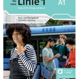 DIE NEUE LINIE 1 A1 KURS - UND ÜBUNGSBUCH HYBRIDE AUSGABE