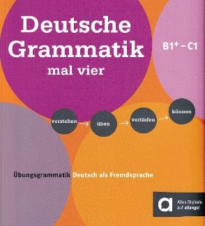 DEUTSCHE GRAMMATIK MAL VIER B1+/C1
