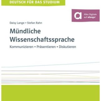 WISSENSCHAFTSSPRACHE. KOMMUNIZIEREN - PRÄSENTIEREN - DISKUTIEREN, LEHR UND ARBEITSBUCH