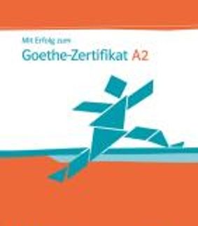 MIT ERFOLG ZUM GOETHE-ZERTIFIKAT A2 UEBUNGSBUCH UND TESTBUCH