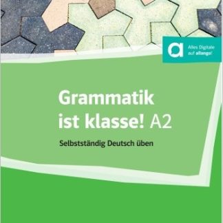 GRAMMATIK IST KLASSE! A2