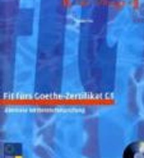 FIT FUERS GOETHE-ZERTIFIKAT C1 KURSBUCH (+ CD)