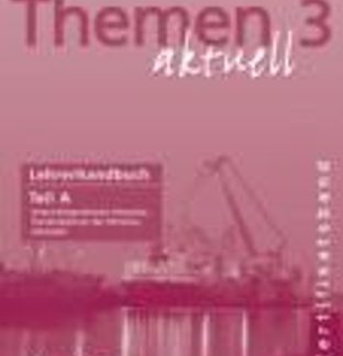 THEMEN AKTUELL 3 LEHRERHANDBUCH A