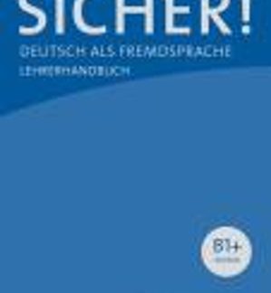 SICHER! B1+ LEHRERHANDBUCH