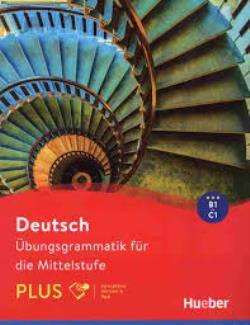 DEUTSCH ÜBUNGSGRAMMATIK FUR DIE MITTELSTUFE PLUS