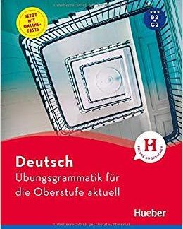 UBUNGSGRAMMATIK FUR DIE OBERSTUFE AKTUELL