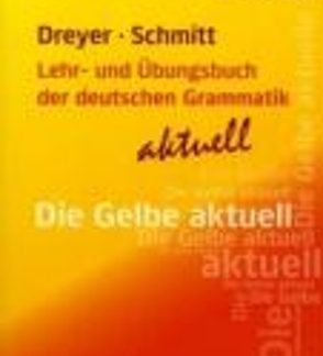 DIE GELBE AKTUELL (LEHR- UND UEBUNGSBUCH DER DEUTSCHEN GRAMMATIK)