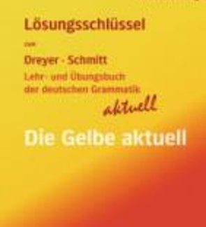 DIE GELBE AKTUELL (LEHR- UND UEBUNGSBUCH DER DEUTSCHEN GRAMMATIK) LOESUNGEN