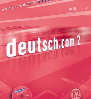 DEUTSCH.COM 2 ARBEITSBUCH (+ CD)