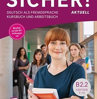 SICHER! AKTUELL B2.2 KURSBUCH & ARBEITSBUCH (MIT AUDIOS ONLINE)