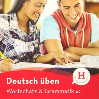 DEUTSCH ÜBEN: WORTSCHATZ UND GRAMMATIK A2