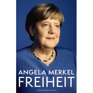 ANGELA MERKEL - FREIHEIT: ERINNERUNGEN 1954 – 2021