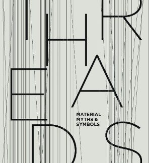 THREADS: MATERIAL, MYTHS & SYMBOLS HC
