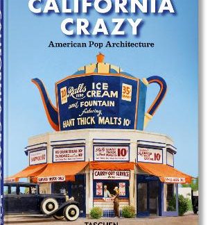 TASCHEN 45TH EDITION : CALIFORNIA CRAZY. AMERICAN POP ARCHITECTURE. HC