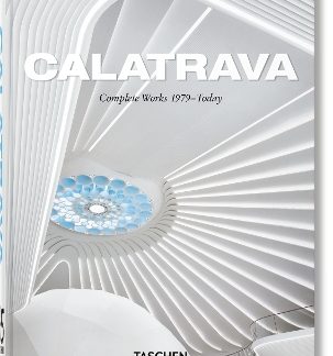 TASCHEN 45TH EDITION : CALATRAVA. COMPLETE WORKS 1979–TODAY. HC