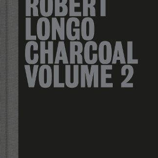 ROBERT LONGO: CHARCOAL VOLUME 2 HC