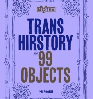 TRANS HIRSTORY IN 99 OBJECTS PB