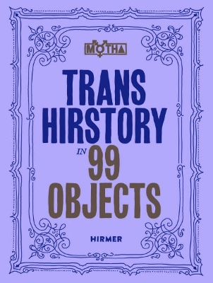 TRANS HIRSTORY IN 99 OBJECTS PB