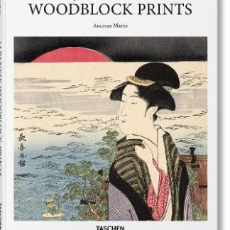 TASCHEN BASIC ART SERIES : JAPANESE WOODBLOCK PRINTS HC