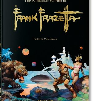 TASCHEN 45TH EDITION : THE FANTASTIC WORLDS OF FRANK FRAZETTA. HC