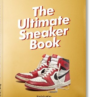 TASCHEN 45TH EDITION : SNEAKER FREAKER. THE ULTIMATE SNEAKER BOOK. HC