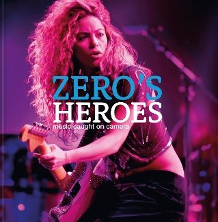 ZERO’S HEROES : MUSIC CAUGHT ON CAMERA