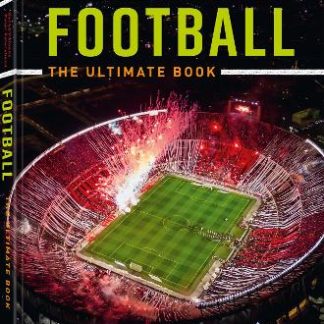 FOOTBALL : THE ULTIMATE BOOK HC