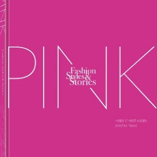 THE PINK BOOK : FASHION, STYLES & STORIES HC