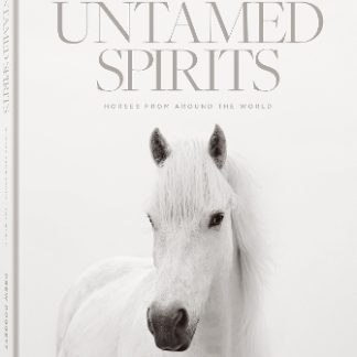 UNTAMED SPIRITS: HORSES FROM AROUND THE WORLD