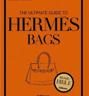 THE ULTIMATE GUIDE TO HERMES BAGS HC