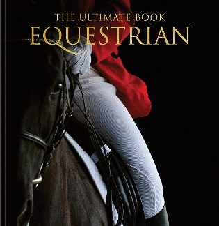 EQUESTRIAN : THE ULTIMATE BOOK HC