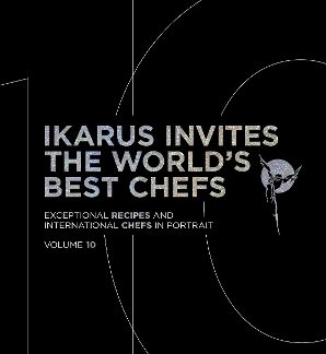 IKARUS INVITES THE WORLD'S BEST CHEFS VOL. 10